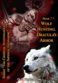 Book 7. Wolf Hunting. Dracula's Armor. (The Criminal Investigations of the Imperial Gendarme, #7) (eBook, ePUB)