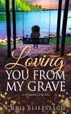Loving You from My Grave: A Wholesome Inspirational Romance Novel (eBook, ePUB)