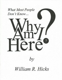 Cover What Most People Don't Know...Why Am I Here? (eBook, ePUB)