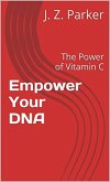 Empower Your DNA: The Power of Vitamin C (eBook, ePUB)