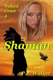 Naked Crow 4 - Shaman (eBook, ePUB)