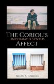 The Coriolis Affect: Uncommon Synths (eBook, ePUB) The Coriolis Affect: Uncommon Synths (eBook, ePUB)