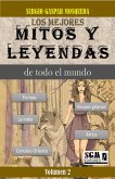 Los Mejores Mitos Y Leyendas De Todo El Mundo Volumen 2. Europa, África, el Cercano Oriente, la India y los grupos gitanos (eBook, ePUB)