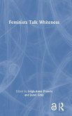 Feminists Talk Whiteness Feminists Talk Whiteness