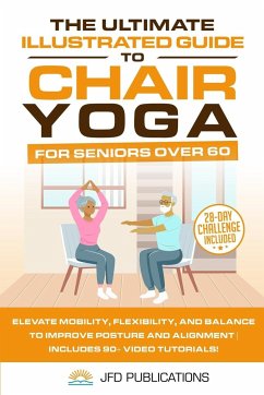 The Ultimate Illustrated Guide to Chair Yoga for Seniors Over 60 - Publications, Jfd