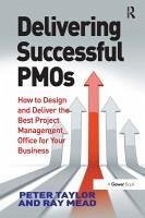 Delivering Successful PMOs - Taylor, Peter; Mead, Ray