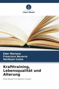 Krafttraining, Lebensqualität und Alterung - Mariano, Eder;Navarro, Francisco;Costa, Herikson