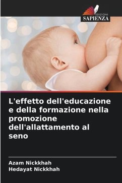 L'effetto dell'educazione e della formazione nella promozione dell'allattamento al seno - Nickkhah, Azam;Nickkhah, Hedayat