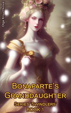 Bonaparte's Granddaughter (Swindlers, #1) (eBook, ePUB) - Kryuchkova, Olga