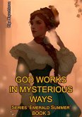 Book 3. God Works in Mysterious Ways (Emerald Summer, #3) (eBook, ePUB)