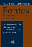 Pontos de Interesse acerca dos Princípios Administrativos sob a Perspectiva do Direito Internacional dos Direitos Humanos (eBook, ePUB)