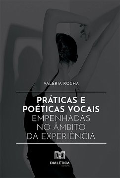 Práticas e Poéticas Vocais Empenhadas no Âmbito da Experiência (eBook, ePUB) Cover Práticas e Poéticas Vocais Empenhadas no Âmbito da Experiência (eBook, ePUB)