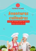 Aventures Culinaires: Livre de Cuisine pour les Petits Chefs de 8 à 13 ans (eBook, ePUB)