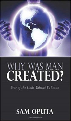 Why Was Man Created? (eBook, ePUB) - Oputa, Sam