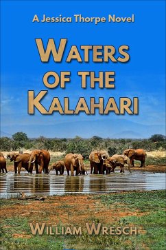 Waters of the Kalahari (Jessica Thorpe novels, #7) (eBook, ePUB) - Wresch, William