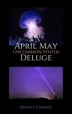 April May Deluge: Uncommon Synths (eBook, ePUB) April May Deluge: Uncommon Synths (eBook, ePUB)