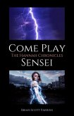 Come Play Sensei: The Hannah Chronicles (eBook, ePUB) Come Play Sensei: The Hannah Chronicles (eBook, ePUB)