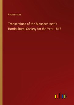 Transactions of the Massachusetts Horticultural Society for the Year 1847