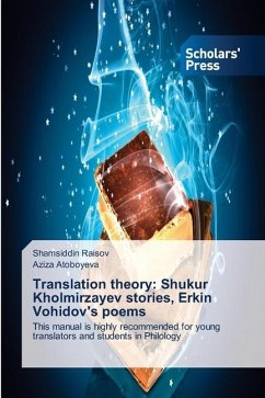 Translation theory: Shukur Kholmirzayev stories, Erkin Vohidov's poems - Raisov, Shamsiddin;Atoboyeva, Aziza