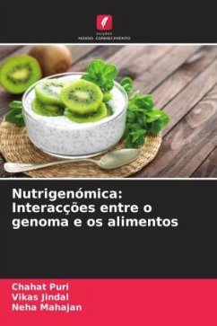 Nutrigenómica: Interacções entre o genoma e os alimentos - Puri, Chahat;Jindal, Vikas;Mahajan, Neha