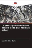 La prescription extinctive dans le Code civil roumain actuel