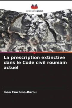 La prescription extinctive dans le Code civil roumain actuel - Ciochina-Barbu, Ioan