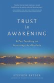 Trust in Awakening: A Zen Teaching on Accessing the Absolute (eBook, ePUB)