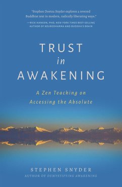 Trust in Awakening: A Zen Teaching on Accessing the Absolute (eBook, ePUB) - Snyder, Stephen