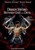 Demon Sword. Between God and Devil. Full Version. (eBook, ePUB) Demon Sword. Between God and Devil. Full Version. (eBook, ePUB)
