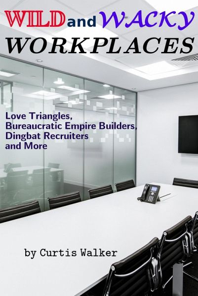 Wild and Wacky Workplaces (eBook, ePUB) Wild and Wacky Workplaces (eBook, ePUB)