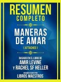 Resumen Completo - Maneras De Amar (Attached) - Basado En El Libro De Amir Levine Y Rachel Sf Heller (Edicion Extendida) (eBook, ePUB)