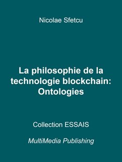 La philosophie de la technologie blockchain - Ontologies (eBook, ePUB) - Sfetcu, Nicolae