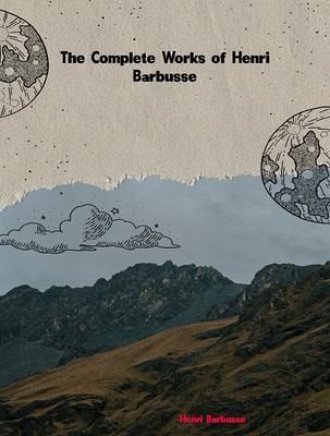 The Complete Works of Henri Barbusse (eBook, ePUB)
