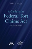 A Guide to the Federal Torts Claims Act, Second Edition (eBook, ePUB)