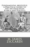 Fundamental Aristotle: A Practical Guide to the Nicomachean Ethics and Politics (eBook, ePUB)