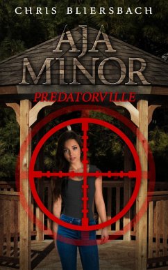 Aja Minor: Predatorville (A Psychic Crime Thriller Series - Book 3) (eBook, ePUB) - Bliersbach, Chris