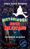 Historia del rock mexicano. Primera oleada (eBook, ePUB)