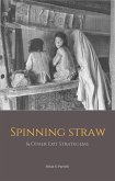 Spinning Straw & Other Exit Stratagems (eBook, ePUB) Spinning Straw & Other Exit Stratagems (eBook, ePUB)