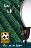 Kissin' in a Kilt (Scottish Football Romances, #2) (eBook, ePUB)