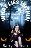 What Lies Within: Chronicles of Sara (eBook, ePUB) What Lies Within: Chronicles of Sara (eBook, ePUB)