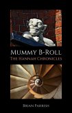 Mummy B-Roll: The Hannah Chronicles (eBook, ePUB) Mummy B-Roll: The Hannah Chronicles (eBook, ePUB)
