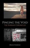 Pinging the Void: The Hannah Chronicles (eBook, ePUB) Pinging the Void: The Hannah Chronicles (eBook, ePUB)