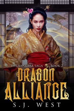 Dragon Alliance (Vankara Saga, #2) (eBook, ePUB) - West, S. J.