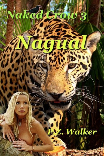 Naked Crow 3 - Nagual (eBook, ePUB) Naked Crow 3 - Nagual (eBook, ePUB)