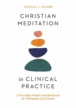 Christian Meditation in Clinical Practice (eBook, ePUB) - Knabb, Joshua J.
