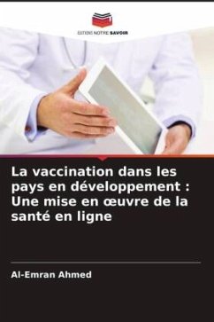 La vaccination dans les pays en développement : Une mise en ¿uvre de la santé en ligne - Ahmed, Al-Emran