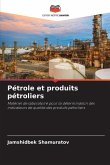 Pétrole et produits pétroliers