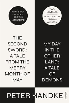 The Second Sword: A Tale from the Merry Month of May, and My Day in the Other Land: A Tale of Demons - Handke, Peter