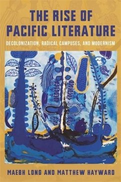 The Rise of Pacific Literature - Long, Maebh; Hayward, Matthew