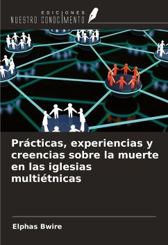 Cover Prácticas, experiencias y creencias sobre la muerte en las iglesias multiétnicas